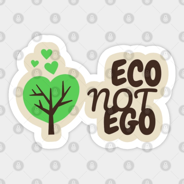 Eco Not Ego - Climate Change Awareness Sticker by YuriArt